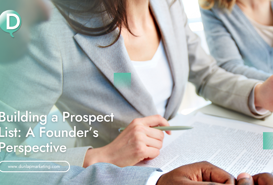 Building a Prospect List: A Founder’s Perspective