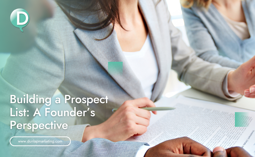 Building a Prospect List: A Founder’s Perspective